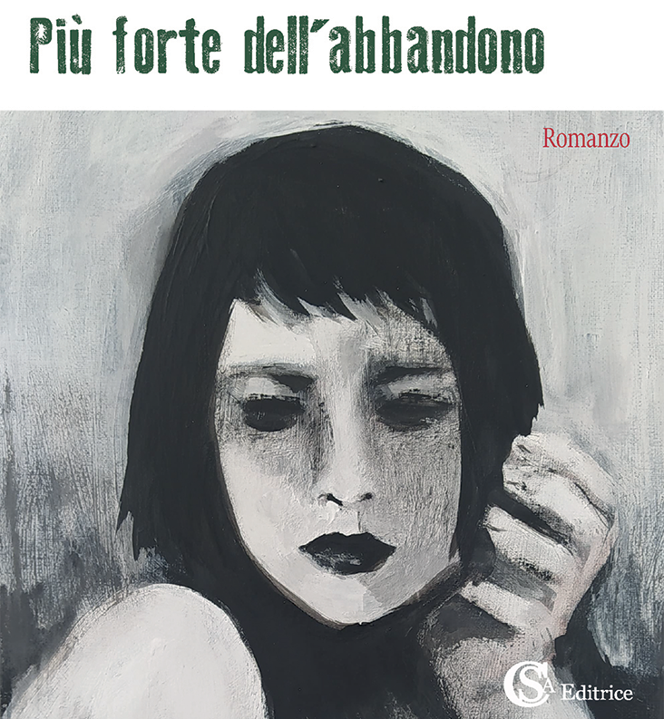 Più forte dell'abbandono - romanzo - 2022 - Antonella Massa